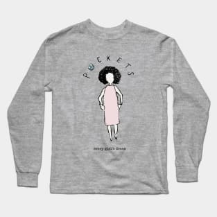 pockets: every girl’s dream Long Sleeve T-Shirt